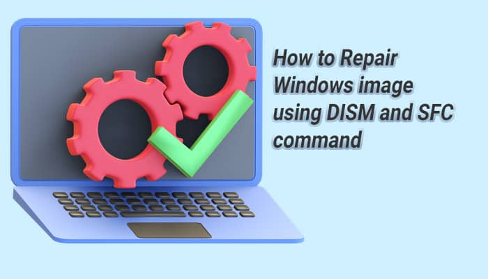 Repair-Windows-Image-Using-DISM-and-SFC-Command